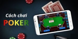 Hướng dẫn chơi game bài poker cơ bản, đơn giản